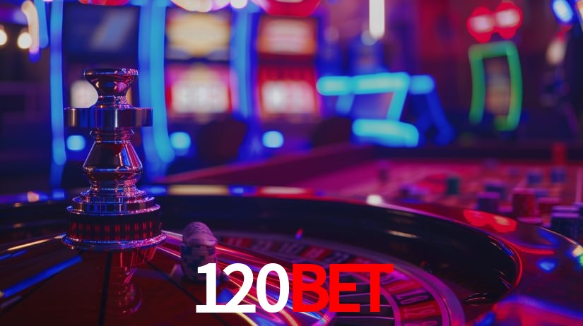 Explore as vantagens do 120BET: serviço profissional e confiabilidade